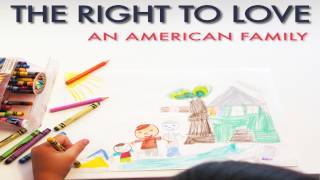"The Right to Love: An American Family" - Documentary Trailer