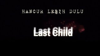 Download lagu HANCUR LEBIH DULU LIRIK    I   Last Child  I    With Lirik mp3 Download lagu HANCUR LEBIH DULU LIRIK    I   Last Child  I    With Lirik mp3