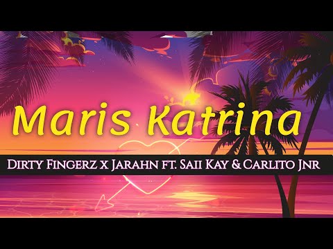 Maris Katrina (Official Audio 2022) - Dirty Fingerz x Jarahn ft. Saii Kay & Carlito Jnr