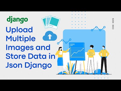 Multiple Images upload Django | Store Data in JSON Django | How can store multiple images in Django thumbnail