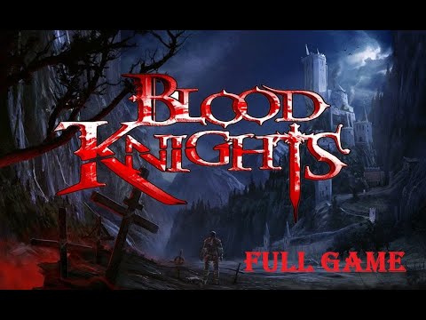 Blood Knights FULL GAME – PC – (1080p) – 60fps - No Commentary