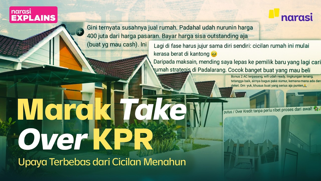 Marak Take Over KPR: Upaya Terbebas dari Cicilan Menahun | Narasi Explains