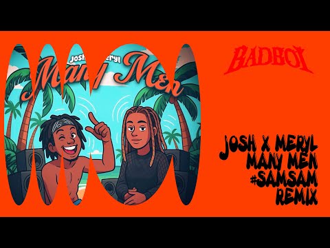 Josh x Meryl - MANY MEN ( Dj Samsam ) Remix