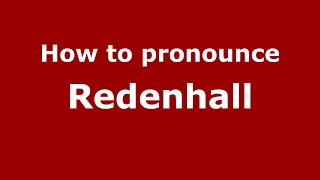 How to pronounce Redenhall