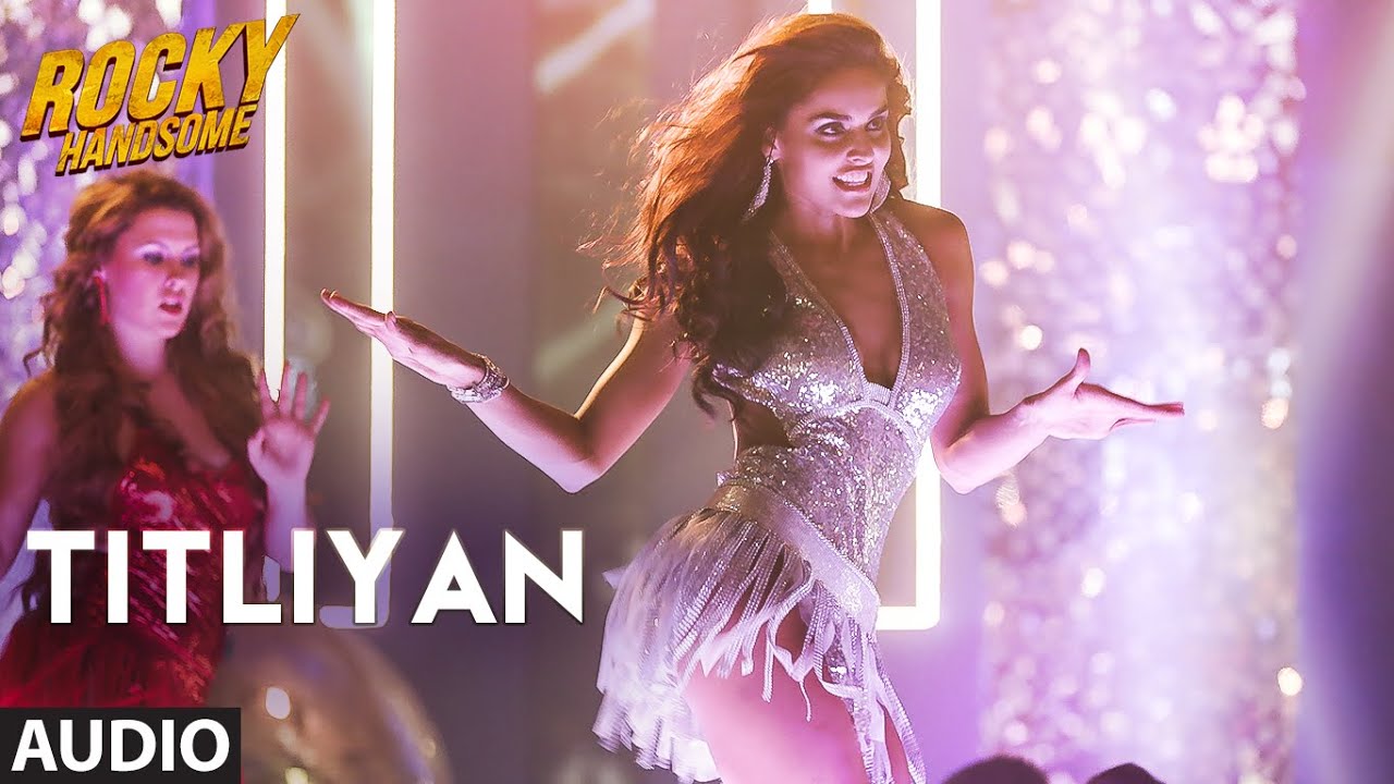 Titliyan Lyrics | Rocky Handsome | Sunidhi Chauhan | Inder Bawra, Sunny Bawra