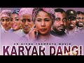 KARYAR DANGI 3&4 LATEST NIGERIAN HAUSA FILM 2019 WITH ENGLISH SUBTITLE
