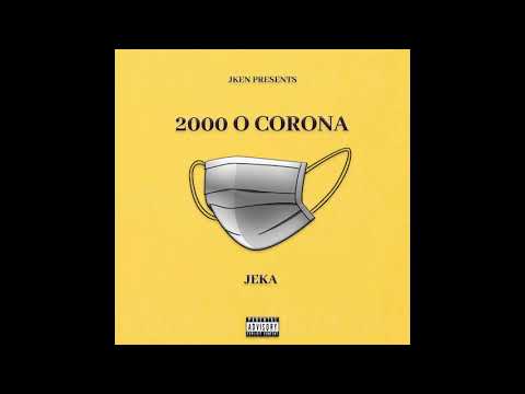 JEKA - 2000 O CORONA (Official Music Audio)