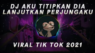 Download lagu Dj Aku Titipkan Dia Lanjutkan Perjunganku - Aku Bukan Jodohnya Remix Tik Tok Viral Terbaru 2021 mp3