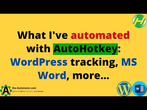What I've automated with AutoHotkey: WordPress tracking, MS Word, more