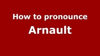 How to pronounce Arnault
