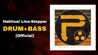 Periphery - Habitual Line Stepper (Official Drum + Bass)