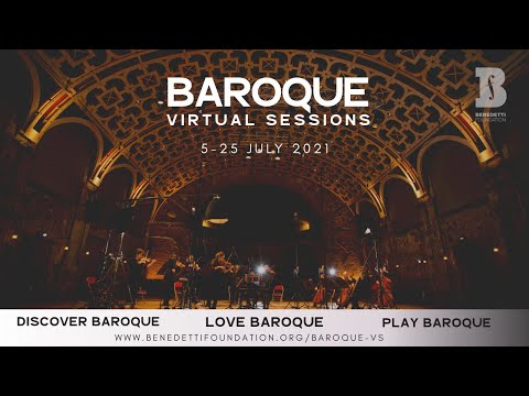 Benedetti Foundation - Baroque Virtual Sessions July 2021 - Finale Concert