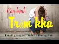 Pháp thoại: Căn Bệnh Trầm Kha - Thuyết giảng Sư Cô Thích Hương Nhũ