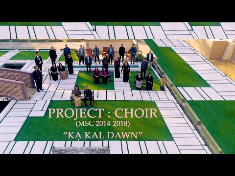 KA KAL DAWN - PROJECT:CHOIR (MSC 2014-18) (Official Music Video)