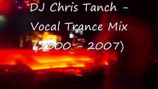 DJ Chris Tanch - Vocal Trance Mix (2000 - 2007)
