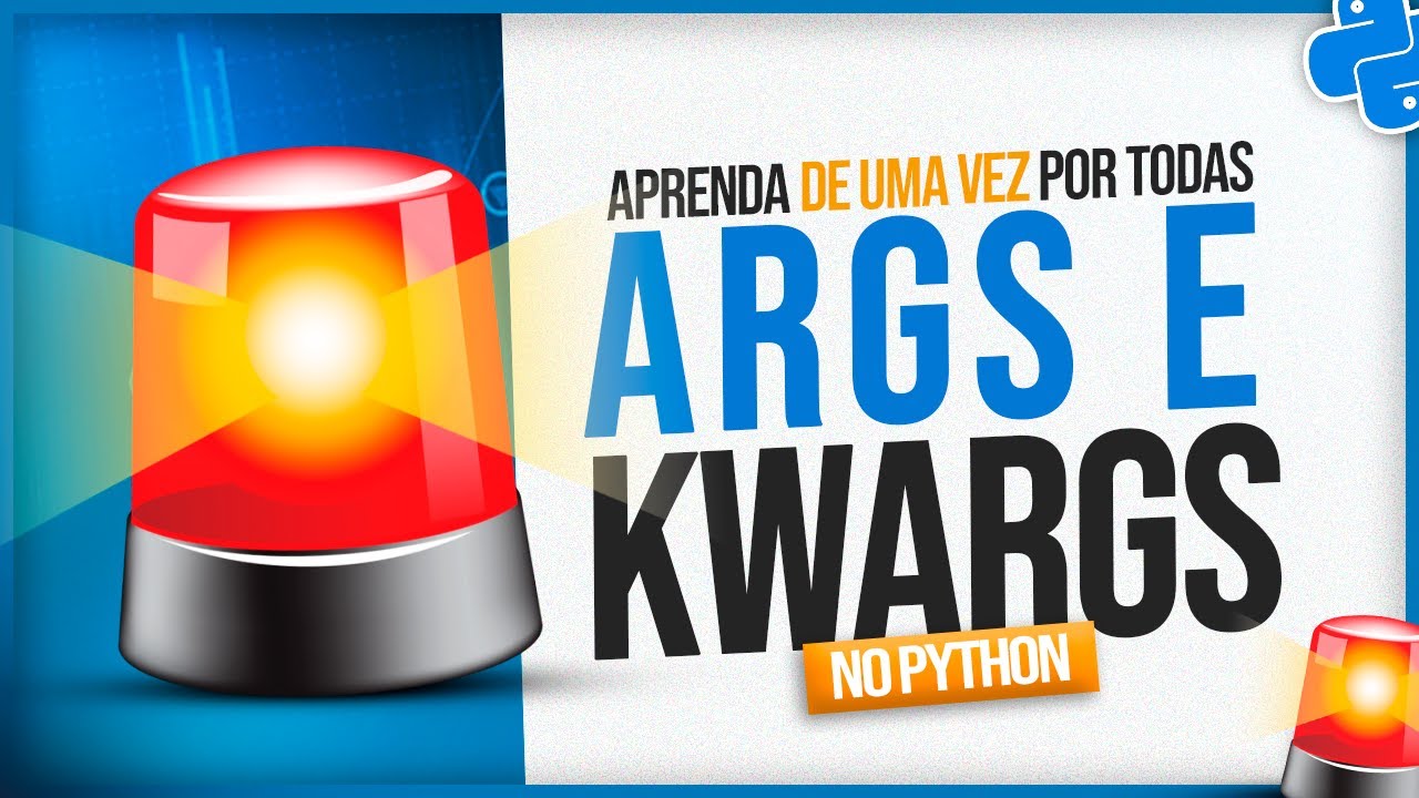 Args e Kwargs em Python - Aprenda de Uma Vez por Todas
