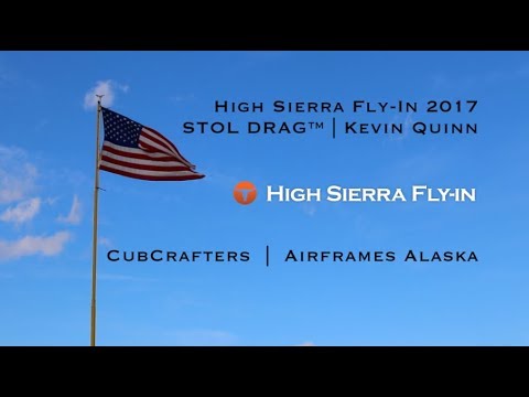 2017 High Sierra Fly-In. World famous STOL Drag™ PART 1