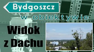 Bydgoszcz panorama - widok z dachu domu na Kapuściskach