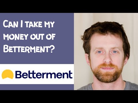 Can I take my money out of Betterment