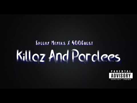 Killaz And Parolees Ft Spooky Meyers & 400Ghost