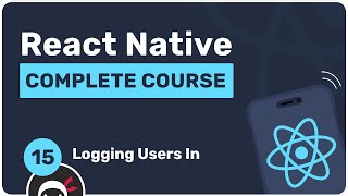 Complete React Native Tutorial #15 - Logging Users In
