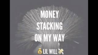 Money Stacking On My Way - Lil Will [URECORD]