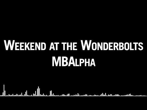 MBAlpha - Weekend at the Wonderbolts