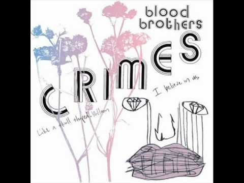 The Blood Brothers- Crimes