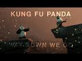 4k Kung Fu Panda Edit Way Down We Go