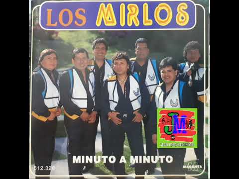 LOS MIRLOS - MINUTO A MINUTO (P.1994)