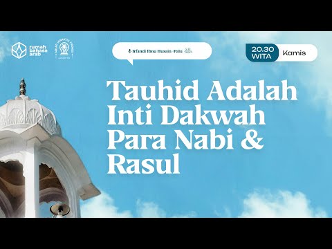 Irfandi Ibnu Husain  | Palu | Tauhid Adalah Inti Dakwah Para Nabi & Rasul