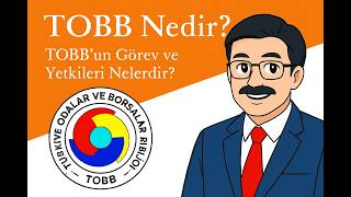 Türkiye odalar ve borsa Birliği (TOBB) nedir?| | Tobb önemi , tarihi v