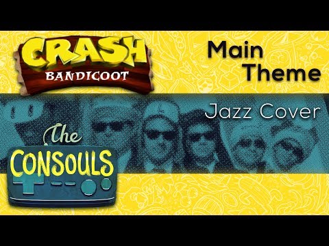 Crash Bandicoot Main Theme Jazz Cover - The Consouls