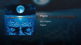 Eric Clapton Pilgrim