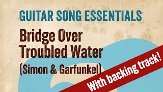 Bridge over Troubled Water (Simon & Garfunkel)-Complete Guitar Lesson
