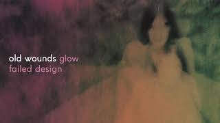 Old Wounds - Failed Design [OFFICIAL STREAM]