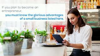 Glorious Advantages of Being a Small Business