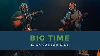 Big Time (LIVE) - Milk Carton Kids