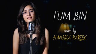 Download lagu Tum Bin | cover by Hansika Pareek | Sing Dil Se | Sanam Re | Pulkit Samrat, Yami Gautam | Priyanshu mp3