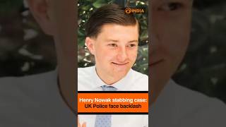 Henry Nowak stabbing case: UK Police face backlash