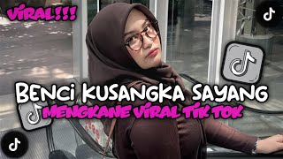 Download lagu DJ BENCI KUSANGKA SAYANG STYLE KONDANG CANDU MENGKANE VIRAL TIK TOK mp3