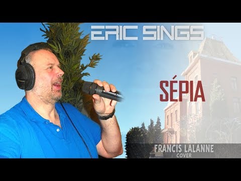 Eric Sings: SÉPIA (by Francis Lalanne)