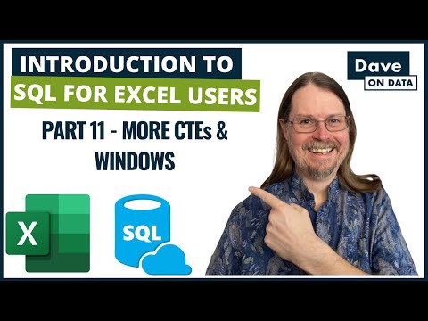 Introduction to SQL Programming for Excel Users Part 11 - More CTEs & Windows