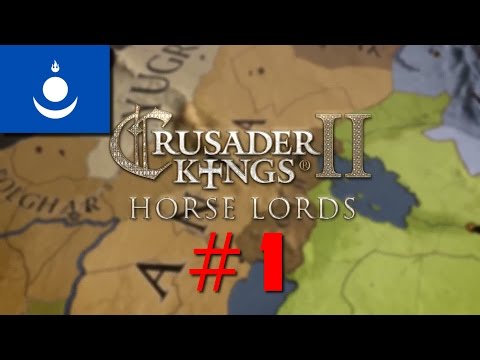 Crusader Kings II: Horse Lords - Mongol Invasion - Ep 1