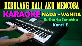 Download lagu HATI YANG LUKA - Betharia Sonatha | KARAOKE Nada Wanita, HD mp3