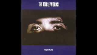Icicle Works – “High Time” (UK Beggars Banquet) 1987