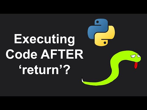 How To Execute Code After A Return Statement In Python