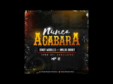 Randy Morales Ft Awilda Onaney  Nunca Acabara Prod By Kanelo Pro