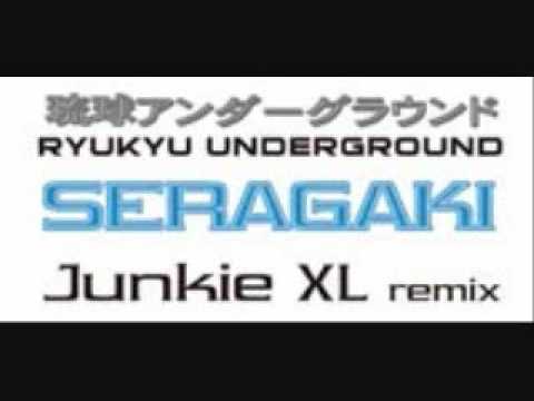 Ryukyu Underground - Seragaki (Junkie XL Remix)