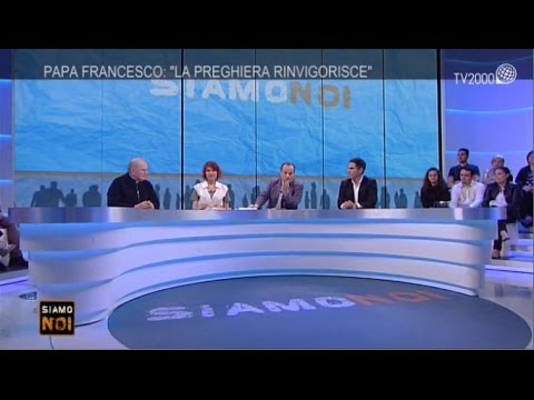 Siamo noi - "Preghiera" - Puntata del 27 maggio 2015